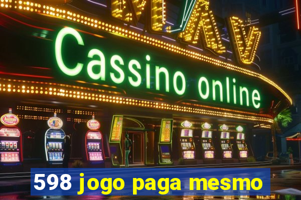 598 jogo paga mesmo